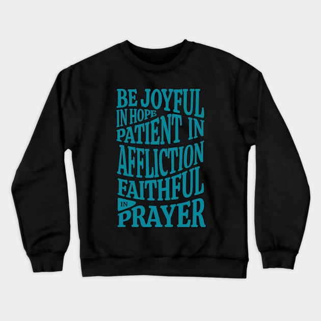 Christian Design Be Joyful in Hope Blue Crewneck Sweatshirt by OurFavoriteVerses